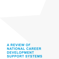 A REVIEW OF NATIONAL CAREER DEVELOPMENT SUPPORT SYSTEMS